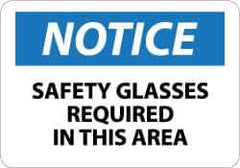 NMC - "Notice - Safety Glasses Required in This Area", 7" Long x 10" Wide, Aluminum Safety Sign - Rectangle, 0.04" Thick, Use for Accident Prevention - USA Tool & Supply