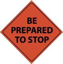 NMC - "Be Prepared to Stop", 48" Wide x 48" High, Nylon Construction Roadway Signs - Black on Orange, Engineer Grade Reflectivity, Diamond, Sign Stand Mount - USA Tool & Supply