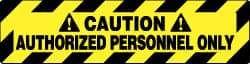NMC - Caution - Authorized Personnel Only, Anti-Skid Pressure-Sensitive Vinyl Floor Sign - Rectangle, Black on Yellow, Adhesive Backed, For Security & Admittance - USA Tool & Supply