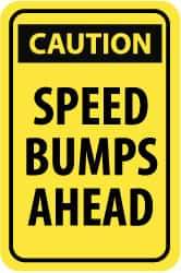 NMC - "Caution - Speed Bumps Ahead", 12" Wide x 18" High, Aluminum Traffic Control Signs - 0.08" Thick, Black on Yellow, Engineer Grade Reflectivity, Rectangle, Post Mount - USA Tool & Supply
