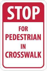 NMC - "Stop for Pedestrian in Crosswalk", 12" Wide x 18" High, Aluminum Pedestrian Crossing Signs - 0.08" Thick, Red on White, Engineer Grade Reflectivity, Rectangle, Post Mount - USA Tool & Supply