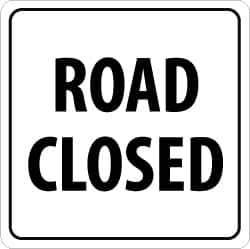 NMC - "Road Closed", 24" Wide x 24" High, Aluminum Traffic Control Signs - 0.08" Thick, Black on White, High Intensity Reflectivity, Square, Post Mount - USA Tool & Supply