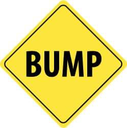 NMC - "Bump", 24" Wide x 24" High, Aluminum Traffic Control Signs - 0.08" Thick, Black on Yellow, Engineer Grade Reflectivity, Diamond, Post Mount - USA Tool & Supply