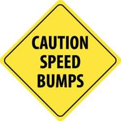 NMC - "Caution - Speed Bumps Ahead", 24" Wide x 24" High, Aluminum Traffic Control Signs - 0.08" Thick, Black on Yellow, High Intensity Reflectivity, Diamond, Post Mount - USA Tool & Supply