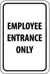 NMC - "Employee Entrance Only", 12" Wide x 18" High, Aluminum Parking Lot Traffic Signs - 0.08" Thick, Black on White, Engineer Grade Reflectivity, Rectangle, Post Mount - USA Tool & Supply