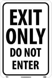 NMC - "Exit Only - Do Not Enter", 12" Wide x 18" High, Aluminum Parking Lot Traffic Signs - 0.08" Thick, Black on White, High Intensity Reflectivity, Rectangle, Post Mount - USA Tool & Supply