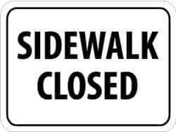 NMC - "Sidewalk Closed", 24" Wide x 18" High, Aluminum Parking Lot Traffic Signs - 0.08" Thick, Black on White, High Intensity Reflectivity, Rectangle, Post Mount - USA Tool & Supply