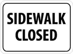 NMC - "Sidewalk Closed", 24" Wide x 18" High, Aluminum Parking Lot Traffic Signs - 0.08" Thick, Black on White, High Intensity Reflectivity, Rectangle, Post Mount - USA Tool & Supply