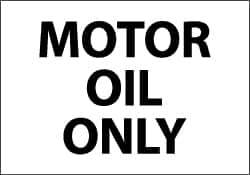 NMC - Hazardous Materials Label - Legend: Motor Oil Only, English, Black & White, 5" Long x 3" High, Sign Muscle Finish - USA Tool & Supply
