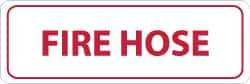 NMC - Fire Hose, Pressure Sensitive Vinyl Fire Sign - 12" Wide x 4" High - USA Tool & Supply