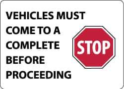 NMC - "Vehicles Must Come to a Complete Stop Before Proceeding", 10" Long x 14" Wide, Rigid Plastic Safety Sign - Rectangle, 0.05" Thick, Use for Accident Prevention - USA Tool & Supply