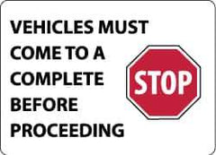 NMC - "Vehicles Must Come to a Complete Stop Before Proceeding", 10" Long x 14" Wide, Rigid Plastic Safety Sign - Rectangle, 0.05" Thick, Use for Accident Prevention - USA Tool & Supply