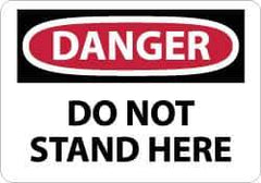 NMC - "Danger - Do Not Stand Here", 10" Long x 14" Wide, Rigid Plastic Safety Sign - Rectangle, 0.05" Thick, Use for Accident Prevention - USA Tool & Supply
