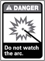 NMC - "Danger - Do Not Watch the Arc", 14" Long x 10" Wide, Rigid Plastic Safety Sign - Rectangle, 0.05" Thick, Use for Accident Prevention - USA Tool & Supply