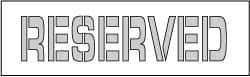 NMC - Reserved Stencil - 8 Inch High x 58 Inch Wide Character x 0.06 Inch Thick, Polyethylene, English - USA Tool & Supply