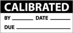 NMC - "Calibrated - By___, Date___, Due___", 1" Long x 2-1/4" Wide, Pressure-Sensitive Vinyl Safety Sign - Rectangle, 0.004" Thick, Use for Inspection, Testing & Accident Data - USA Tool & Supply