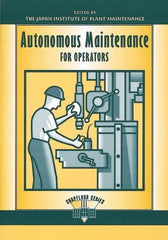 Made in USA - Autonomous Maintenance for Operators Publication, 1st Edition - by Edited by the Japan Institute of Plant Management, 1997 - USA Tool & Supply