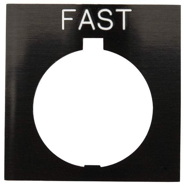 Eaton Cutler-Hammer - Square, Legend Plate - Fast - Black Background, 30-1/2mm Hole Diameter, 1.77 Inch Square - USA Tool & Supply