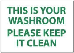 NMC - "This Is Your Washroom - Please Keep It Clean", 10" Long x 14" Wide, Pressure-Sensitive Vinyl Safety Sign - Rectangle, 0.004" Thick, Use for Restroom, Janitorial & Housekeeping - USA Tool & Supply