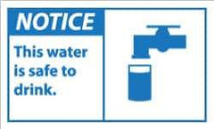 NMC - Accident Prevention Label, Header: NOTICE - Legend: Notice - This Water Is Safe to Drink, English, Blue & White, 5" Long x 3" High, Sign Muscle Finish - USA Tool & Supply