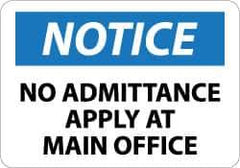 NMC - "Notice - No Admittance - Apply at Main Office", 7" Long x 10" Wide, Rigid Plastic Safety Sign - Rectangle, 0.05" Thick, Use for Security & Admittance - USA Tool & Supply