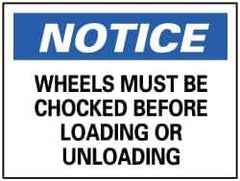 NMC - "Notice - Wheels Must Be Chocked Before Loading or Unloading", 10" Long x 14" Wide, Rigid Plastic Safety Sign - Rectangle, 0.05" Thick, Use for Accident Prevention - USA Tool & Supply