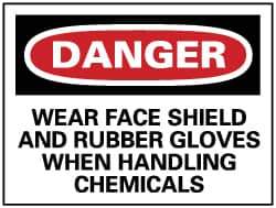 NMC - "Danger - Wear Face Shield and Rubber Gloves When Handling Chemicals", 10" Long x 14" Wide, Pressure-Sensitive Vinyl Safety Sign - Rectangle, 0.004" Thick, Use for Accident Prevention - USA Tool & Supply