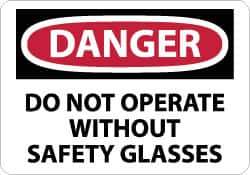 NMC - "Danger - Do Not Operate without Safety Glasses", 10" Long x 14" Wide, Rigid Plastic Safety Sign - Rectangle, 0.05" Thick, Use for Accident Prevention - USA Tool & Supply