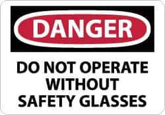 NMC - "Danger - Do Not Operate without Safety Glasses", 10" Long x 14" Wide, Rigid Plastic Safety Sign - Rectangle, 0.05" Thick, Use for Accident Prevention - USA Tool & Supply