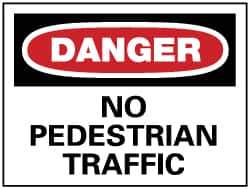 NMC - "Danger - No Pedestrian Traffic", 7" Long x 10" Wide, Rigid Plastic Safety Sign - Rectangle, 0.05" Thick, Use for Security & Admittance - USA Tool & Supply