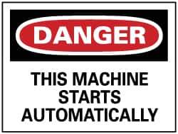 NMC - "Danger - This Machine Starts Automatically", 7" Long x 10" Wide, Pressure-Sensitive Vinyl Safety Sign - Rectangle, 0.004" Thick, Use for Accident Prevention - USA Tool & Supply