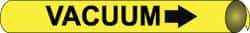 NMC - Pipe Marker with Vacuum Legend and Arrow Graphic - 3/4 to 1" Pipe Outside Diam, Black on Yellow - USA Tool & Supply
