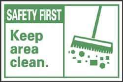 NMC - Accident Prevention Label, Header: SAFETY FIRST - Legend: Safety First - Keep Area Clean, English, Green & White, 5" Long x 3" High, Sign Muscle Finish - USA Tool & Supply