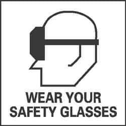 NMC - Accident Prevention Label - Legend: Wear Your Safety Glasses, English, Black & White, 4" Long x 4" High, Sign Muscle Finish - USA Tool & Supply