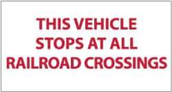 NMC - "This Vehicle Stops at Railroad Crossings", 9" Long x 20" Wide, Pressure-Sensitive Vinyl Safety Sign - Rectangle, 0.004" Thick, Use for Accident Prevention - USA Tool & Supply