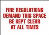 NMC - "Fire Regulations Demand This Space Be Kept Clear at All Times", 7" Long x 10" Wide, Pressure-Sensitive Vinyl Safety Sign - Rectangle, 0.004" Thick, Use for Accident Prevention - USA Tool & Supply