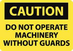 NMC - Accident Prevention Label, Header: CAUTION - Legend: Caution - Do Not Operate Machinery without Guards, English, Black & Yellow, 5" Long x 3" High, Sign Muscle Finish - USA Tool & Supply