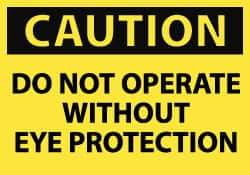NMC - Accident Prevention Label, Header: CAUTION - Legend: Caution - Do Not Operate without Eye Protection, English, Black & Yellow, 5" Long x 3" High, Sign Muscle Finish - USA Tool & Supply
