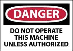 NMC - Accident Prevention Label, Header: DANGER - Legend: Danger - Do Not Operate This Machine Unless Authorized, English, Red, Black & White, 5" Long x 3" High, Sign Muscle Finish - USA Tool & Supply