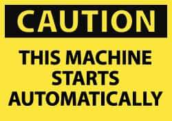 NMC - Accident Prevention Label, Header: CAUTION - Legend: Caution - This Machine Starts Automatically, English, Black & Yellow, 5" Long x 3" High, Sign Muscle Finish - USA Tool & Supply