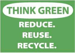 NMC - "Think Green - Reduce, Reuse, Recycle", 10" Long x 14" Wide, Pressure-Sensitive Vinyl Safety Sign - Rectangle, 0.004" Thick, Use for Restroom, Janitorial & Housekeeping - USA Tool & Supply
