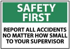 NMC - "Safety First - Report All Accidents, No Matter How Small, to Your Supervisor", 10" Long x 14" Wide, Aluminum Safety Sign - Rectangle, 0.04" Thick, Use for Inspection, Testing & Accident Data - USA Tool & Supply