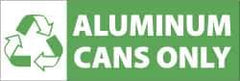 NMC - Restroom, Janitorial & Housekeeping Label - Legend: Aluminum Cans Only, English, White & Green, 7-1/2" Long x 2-1/2" High, Sign Muscle Finish - USA Tool & Supply