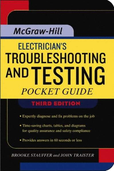 McGraw-Hill - Electrician's Troubleshooting and Testing Pocket Guide Publication, 3rd Edition - by Brooke Stauffer & John E. Traister, McGraw-Hill, 2007 - USA Tool & Supply