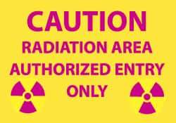 NMC - "Caution - Radiation Area - Authorized Entry Only", 7" Long x 10" Wide, Rigid Plastic Safety Sign - Rectangle, 0.05" Thick, Use for Hazardous Materials - USA Tool & Supply