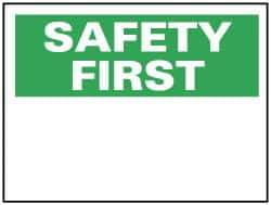 NMC - "Safety First", 7" Long x 10" Wide, Rigid Plastic Safety Sign - Rectangle, 0.05" Thick, Use for Accident Prevention - USA Tool & Supply