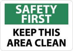 NMC - "Safety First - Keep This Area Clean", 7" Long x 10" Wide, Rigid Plastic Safety Sign - Rectangle, 0.05" Thick, Use for Accident Prevention - USA Tool & Supply