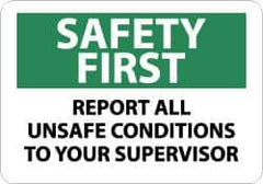NMC - "Safety First - Report All Unsafe Conditions to Your Supervisor", 10" Long x 14" Wide, Rigid Plastic Safety Sign - Rectangle, 0.05" Thick, Use for Inspection, Testing & Accident Data - USA Tool & Supply