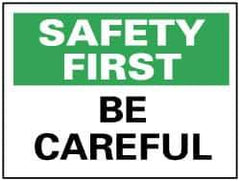 NMC - "Safety First - Be Careful", 7" Long x 10" Wide, Pressure-Sensitive Vinyl Safety Sign - Rectangle, 0.004" Thick, Use for Accident Prevention - USA Tool & Supply