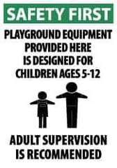 NMC - "Safety First - Playground Equipment Provided Here Is Designed for Children Ages 2-5 - Adult Supervision Is Recommended", 20" Long x 14" Wide, Aluminum Safety Sign - Rectangle, 0.04" Thick, Use for Accident Prevention - USA Tool & Supply